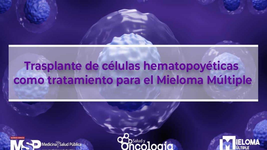 Trasplante de Células hematopoyéticas como tratamiento para el Mieloma