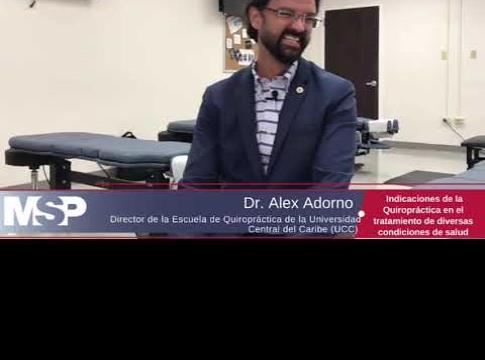 Entrevista al Dr. Alex Adorno, Director de la Escuela de Quiropráctica de la UCC