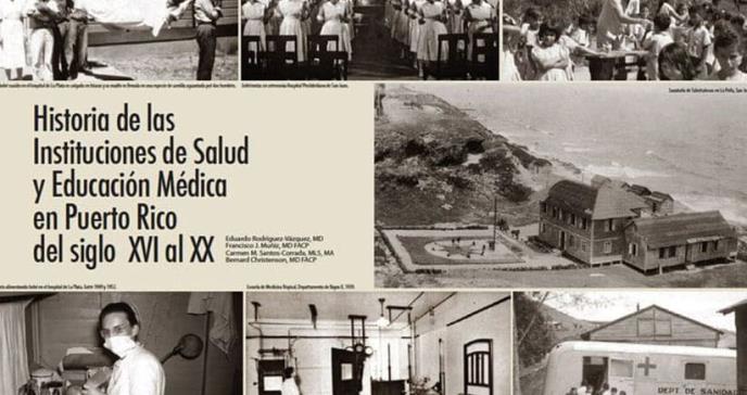 Historia de las Instituciones de Salud y Educación Médica en Puerto Rico del siglo XVI al XX