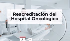 Re-acreditación del Hospital Oncológico