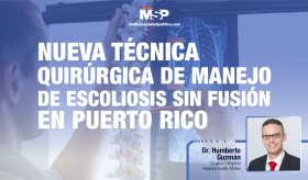 #ExclusivoMSP - Nueva técnica quirúrgica de manejo de escoliosis sin fusión en Puerto Rico