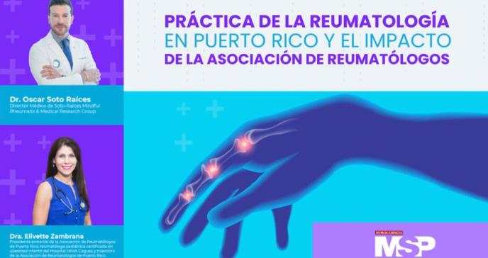 Práctica de la reumatología en Puerto Rico y el impacto de la asociación de reumatólogos