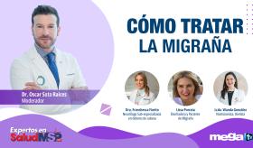 #ProgramaEspecial | Expertos en Salud: ¿cómo tratar la migraña?