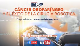 Cáncer de orofaringe y la cirugía robótica - #CápsulaEducativaMSP