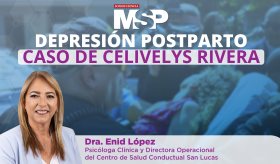 #MSPPsicología | Depresión postparto: caso de Celivelys Rivera