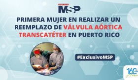 Primera mujer en realizar un reemplazo de válvula aórtica transcatéter en Puerto Rico #ExclusivoMSP