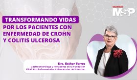 Especial Dra. Esther Torres: transformando vidas por los pacientes con EII