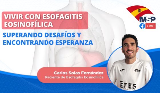 Vivir con Esofagitis Eosinofílica: La historia de Carlos Solas - #ExclusivoMSP