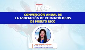 Convención de la Asociación de Reumatólogos de Puerto Rico #CoberturaEspecial