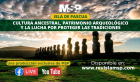Isla de Pascua: cultura ancestral, patrimonio arqueológico y la lucha por proteger las tradiciones - #MSP