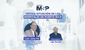 Crítica situación de los hospitales en Puerto Rico - #ExclusivoMSP
