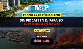 Sin rescate en el paraíso: El infierno en Hawái - Crónicas de Código Azul #MSPSerie #Capítulo 6