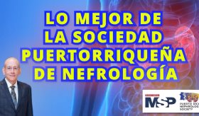 Lo mejor de la Convención anual de la Sociedad de Nefrología de Puerto Rico - #EspecialMSP