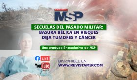 Basura bélica en Vieques deja tumores y cáncer como secuelas del pasado militar - #EspecialMSP